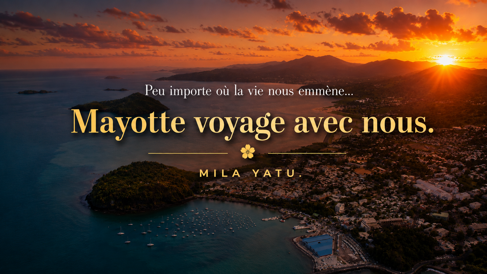 Panorama aérien de Mayotte au coucher du soleil avec le slogan "Mayotte voyage avec nous – Mila Yatu" de la marque WASI.